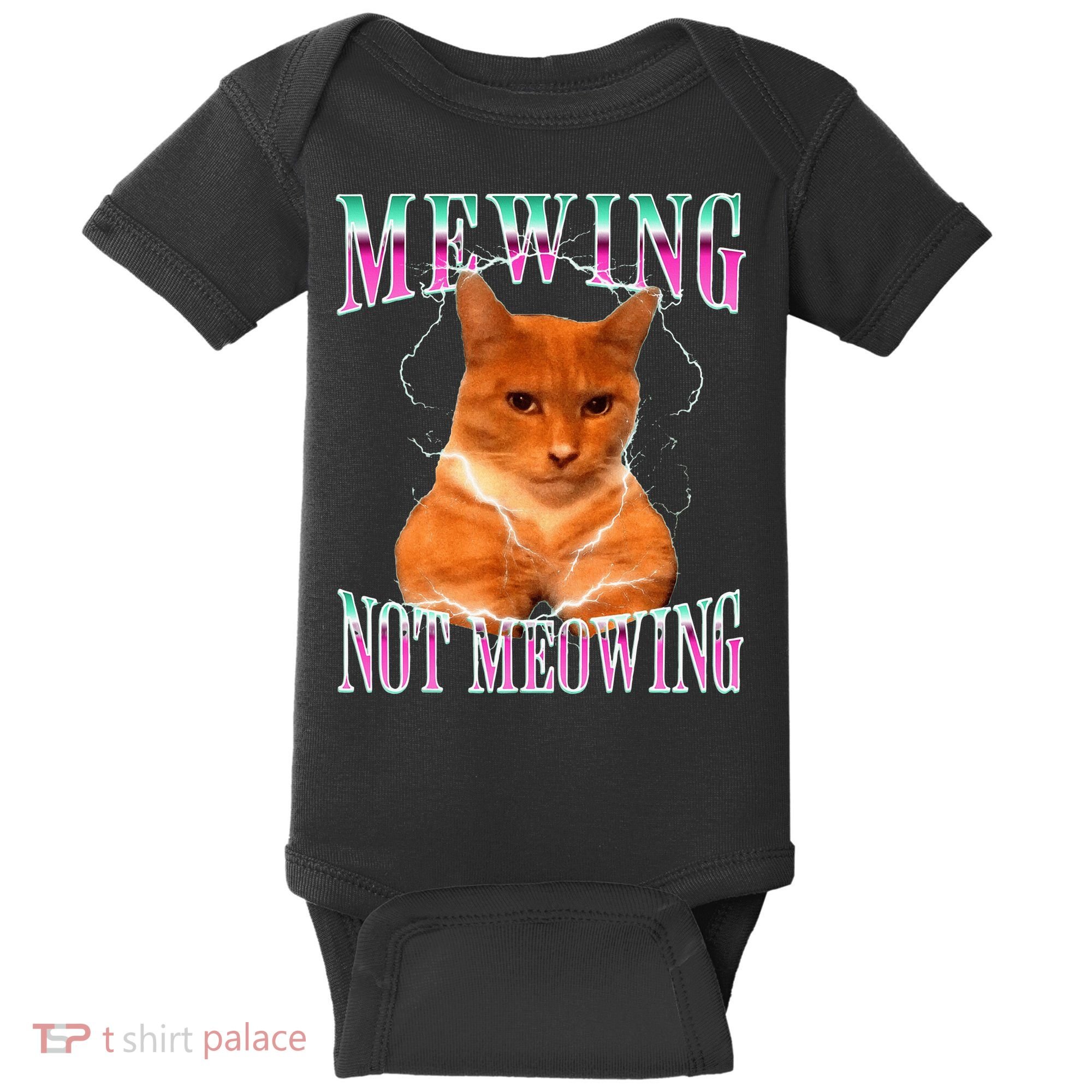 Cat Mewing Meme Mewing Not Meowing Baby Bodysuit