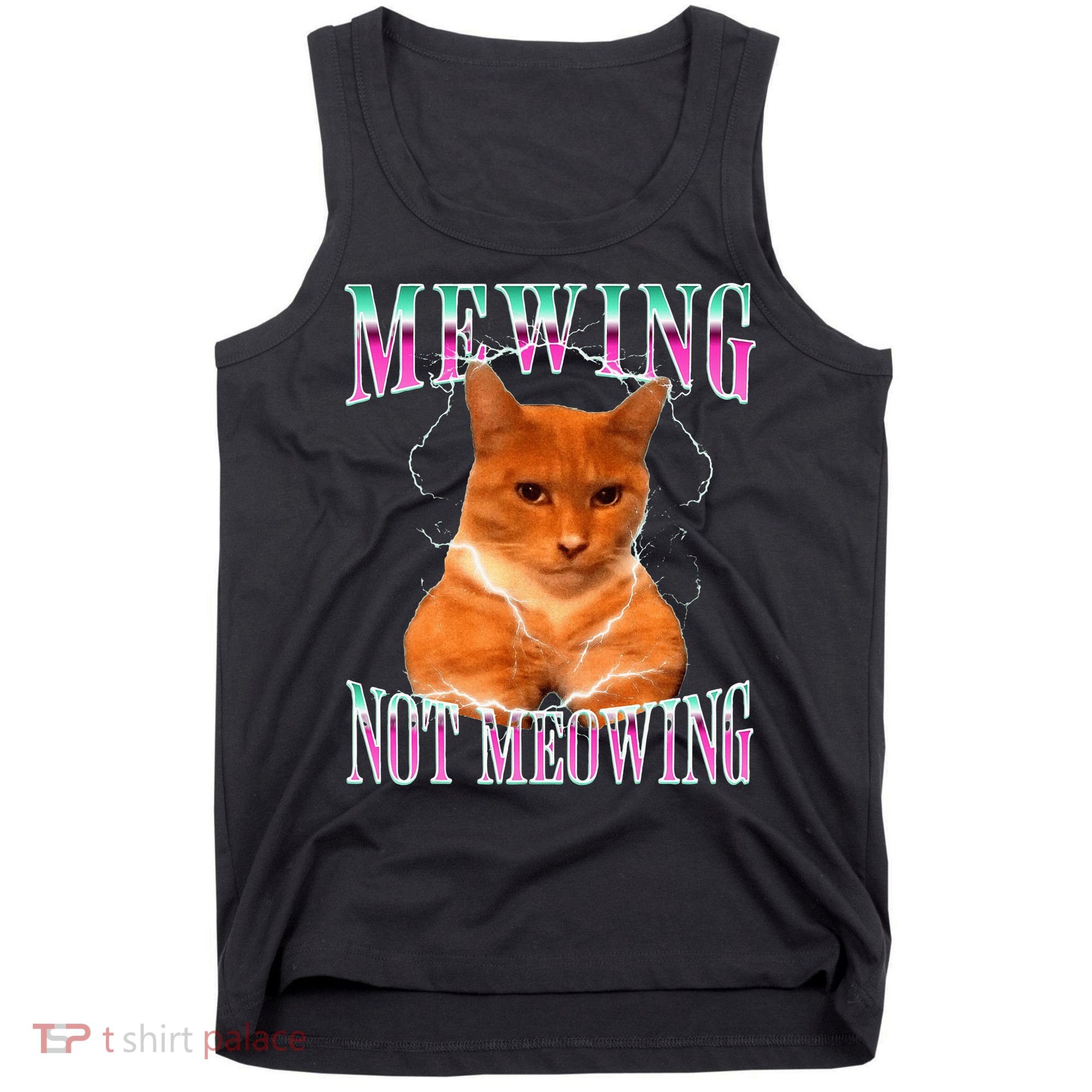 Cat Mewing Meme Mewing Not Meowing Tank Top