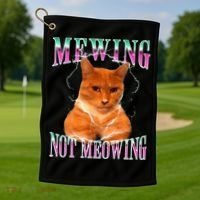 Cat Mewing Meme Mewing Not Meowing Golf Towel thumb 1