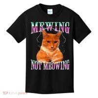 Cat Mewing Meme Mewing Not Meowing Kids T-Shirt thumb 0