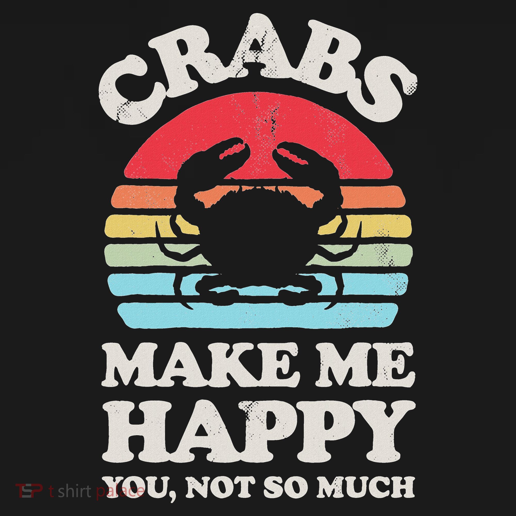 Crabs Make Me Happy Crab Sea Animal Seafood Lover Retro Men Women's Hoodie
