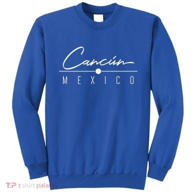 Cancun Mexico Meaningful Gift And Sweatshirt