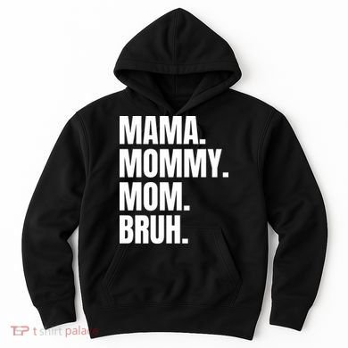 Classic Mama Mommy Mom Bruh Meme Hoodie