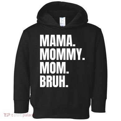 Classic Mama Mommy Mom Bruh Meme Toddler Hoodie