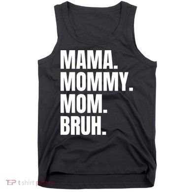 Classic Mama Mommy Mom Bruh Meme Tank Top
