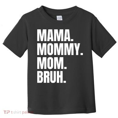 Classic Mama Mommy Mom Bruh Meme Toddler T-Shirt