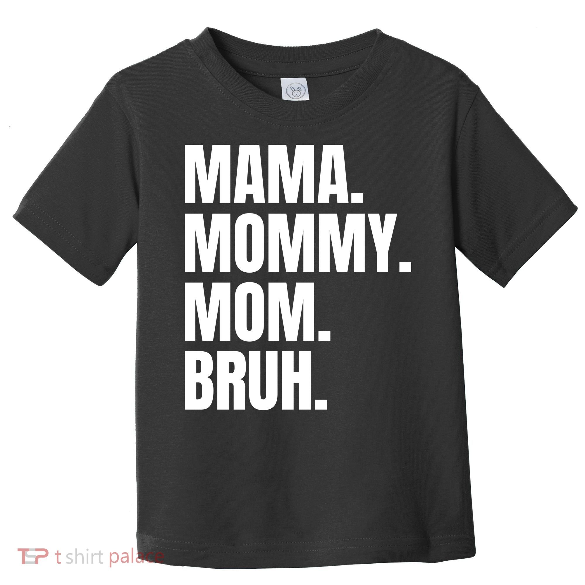 Classic Mama Mommy Mom Bruh Meme Toddler T-Shirt