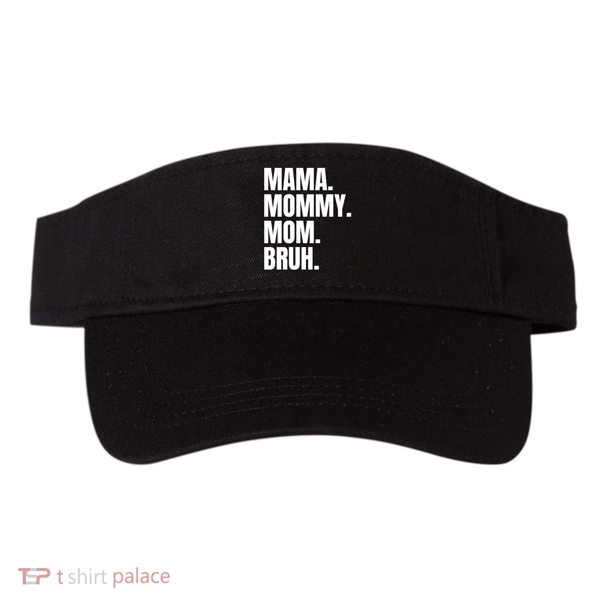 Classic Mama Mommy Mom Bruh Meme Visor