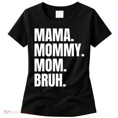 Classic Mama Mommy Mom Bruh Meme Women's T-Shirt