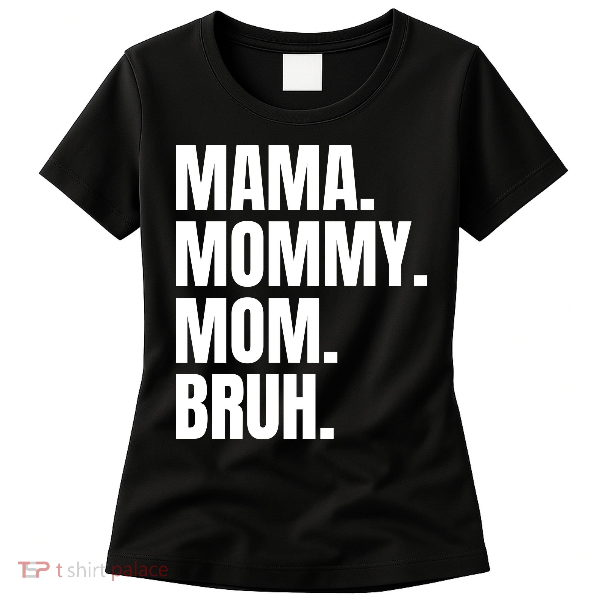 Classic Mama Mommy Mom Bruh Meme Women's T-Shirt