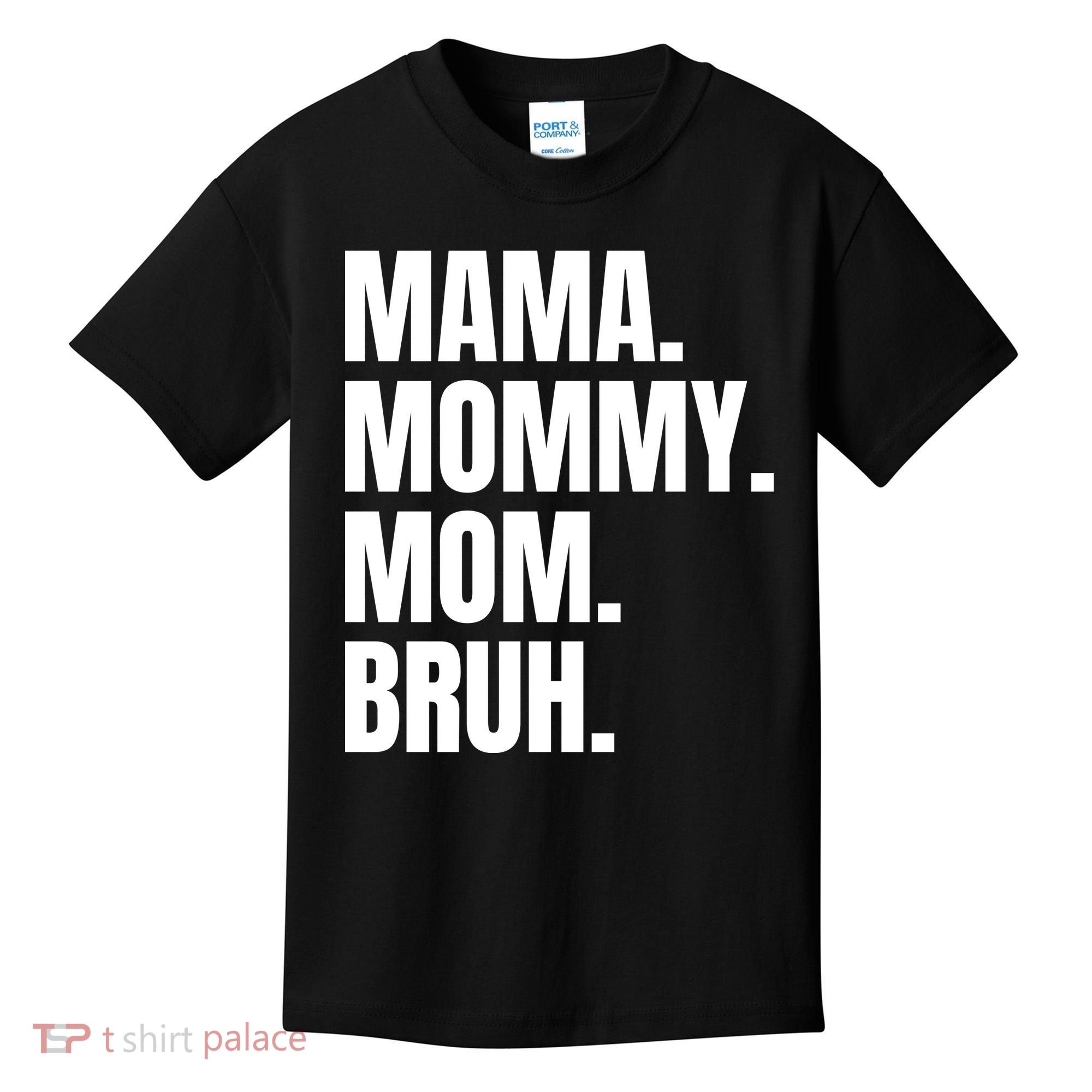 Classic Mama Mommy Mom Bruh Meme Kids T-Shirt