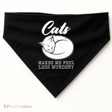 Cats Makes Me Feel Less Murdery USA-Made Doggie Bandana