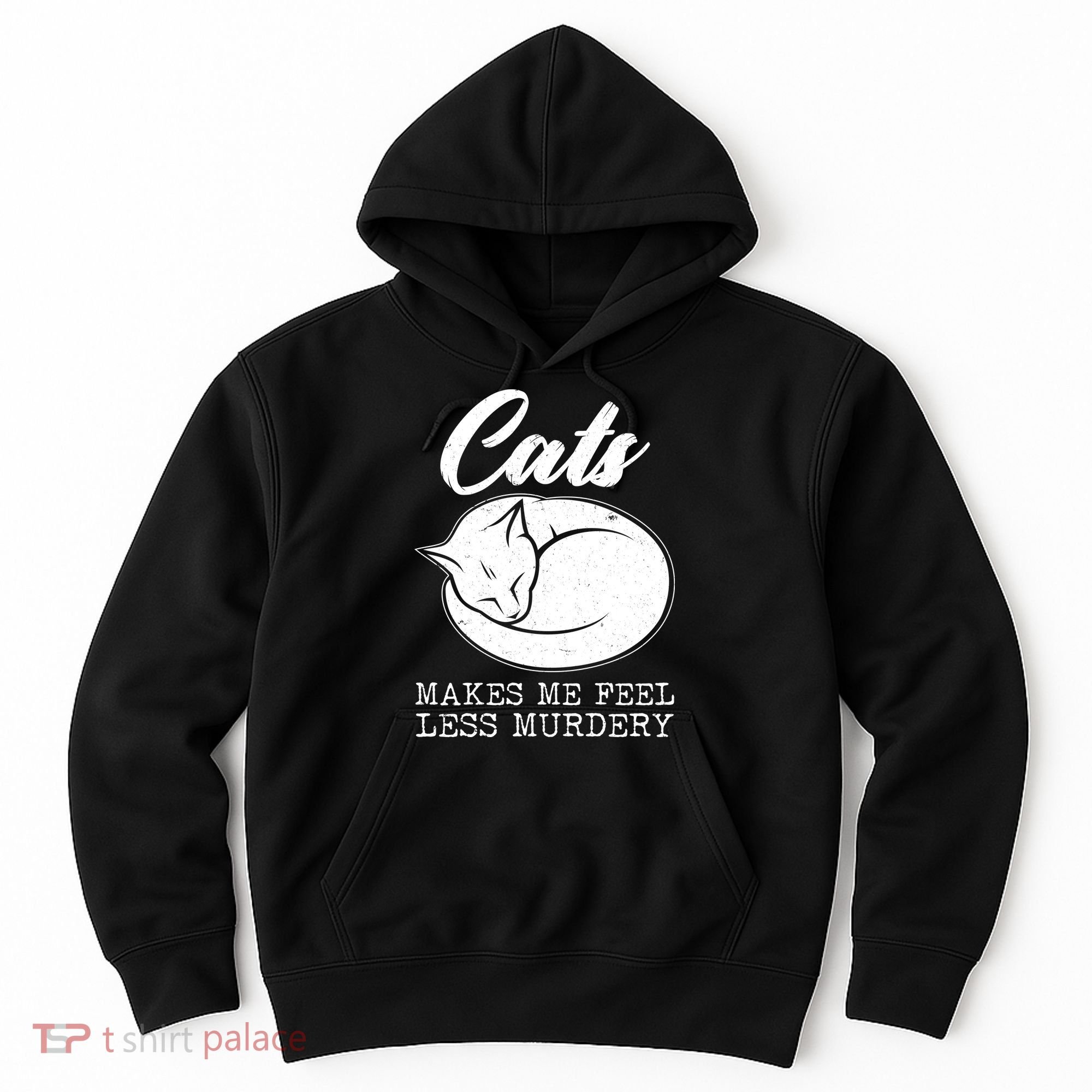 Cats Makes Me Feel Less Murdery Hoodie