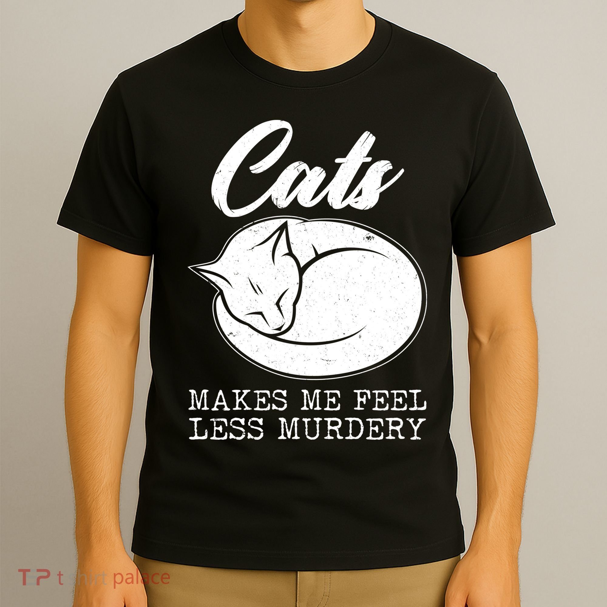 Cats Makes Me Feel Less Murdery T-Shirt