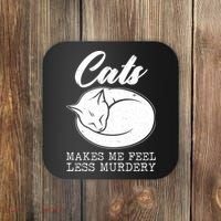Cats Makes Me Feel Less Murdery Coaster thumb 0