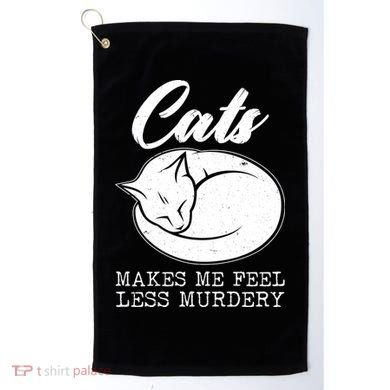 Cats Makes Me Feel Less Murdery Golf Towel