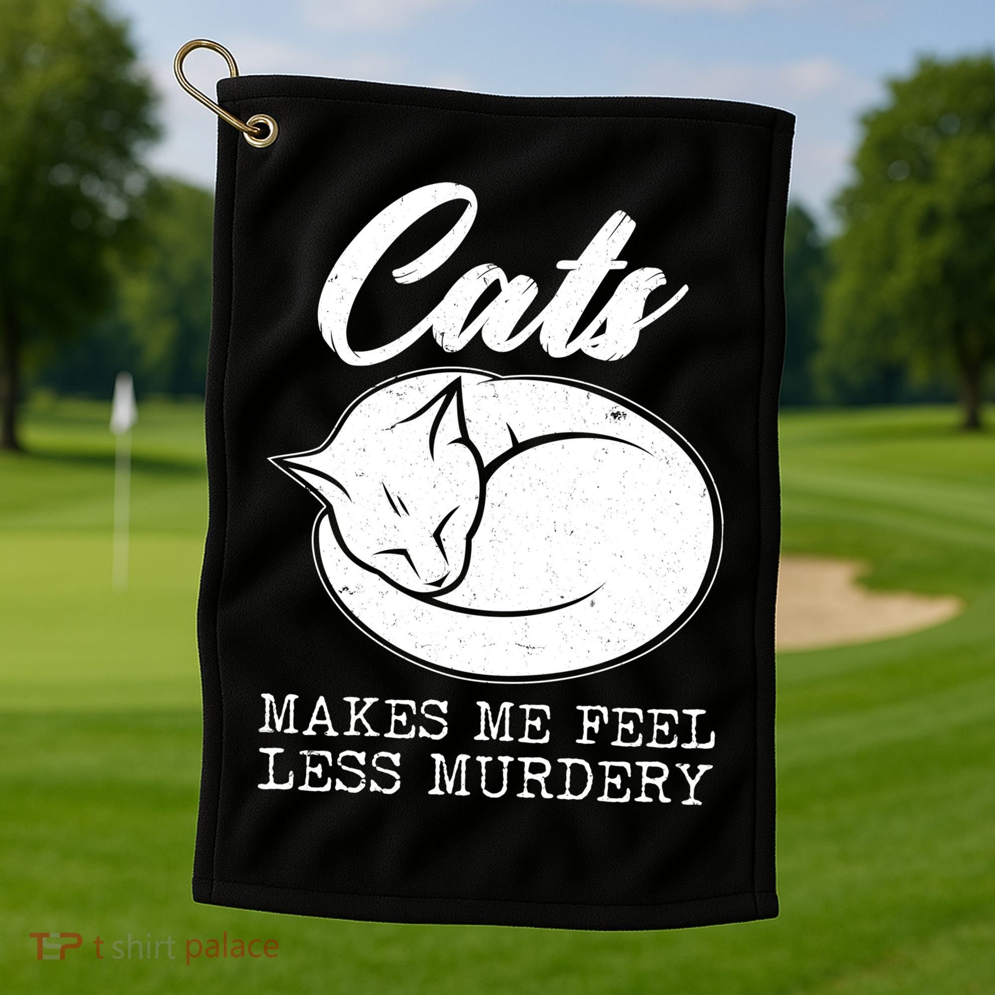 Cats Makes Me Feel Less Murdery Golf Towel