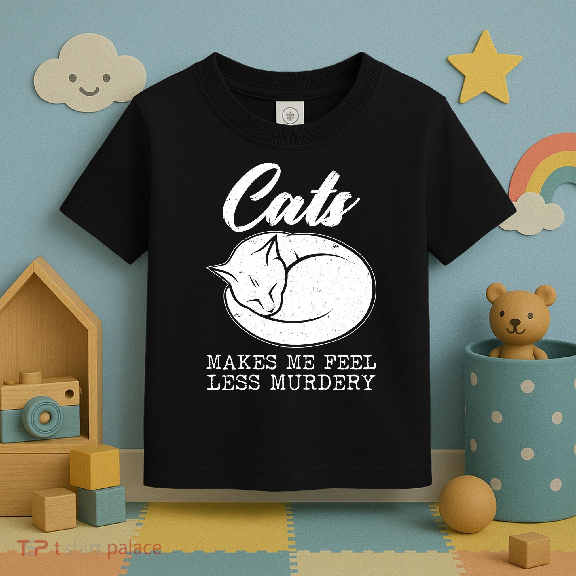 Cats Makes Me Feel Less Murdery Toddler T-Shirt