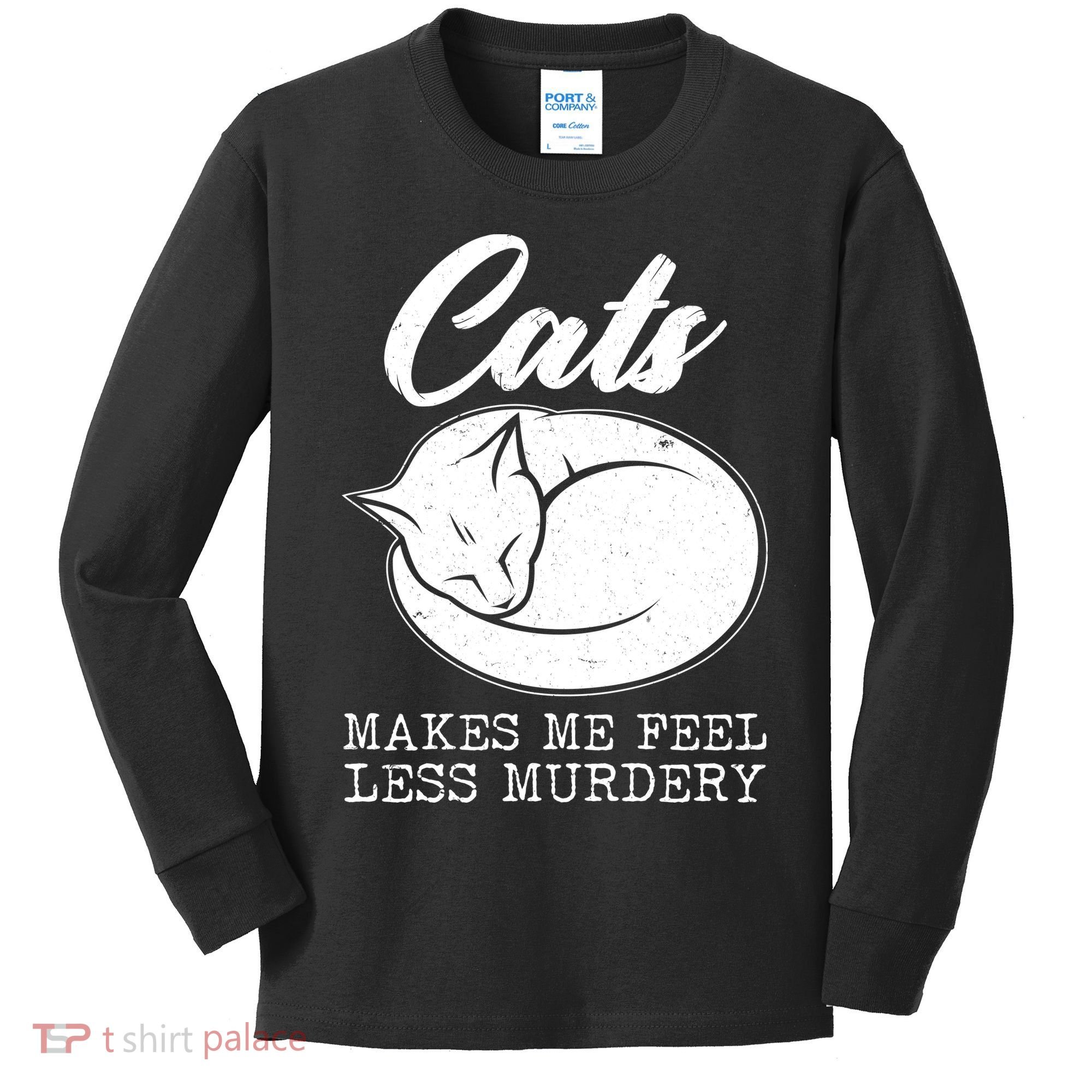 Cats Makes Me Feel Less Murdery Kids Long Sleeve Shirt