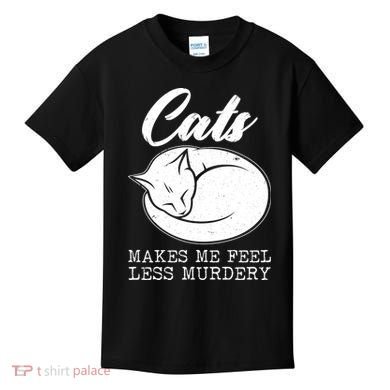 Cats Makes Me Feel Less Murdery Kids T-Shirt
