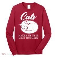 Cats Makes Me Feel Less Murdery Long Sleeve Shirt thumb 0