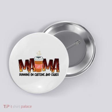 Coffee Mom MAMA Running On Caffeine And Chaos Button
