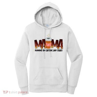 Coffee Mom MAMA Running On Caffeine And Chaos Women's Hoodie