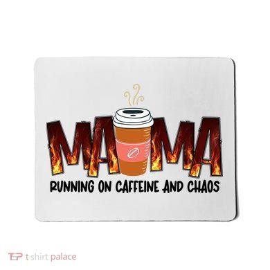 Coffee Mom MAMA Running On Caffeine And Chaos Mousepad