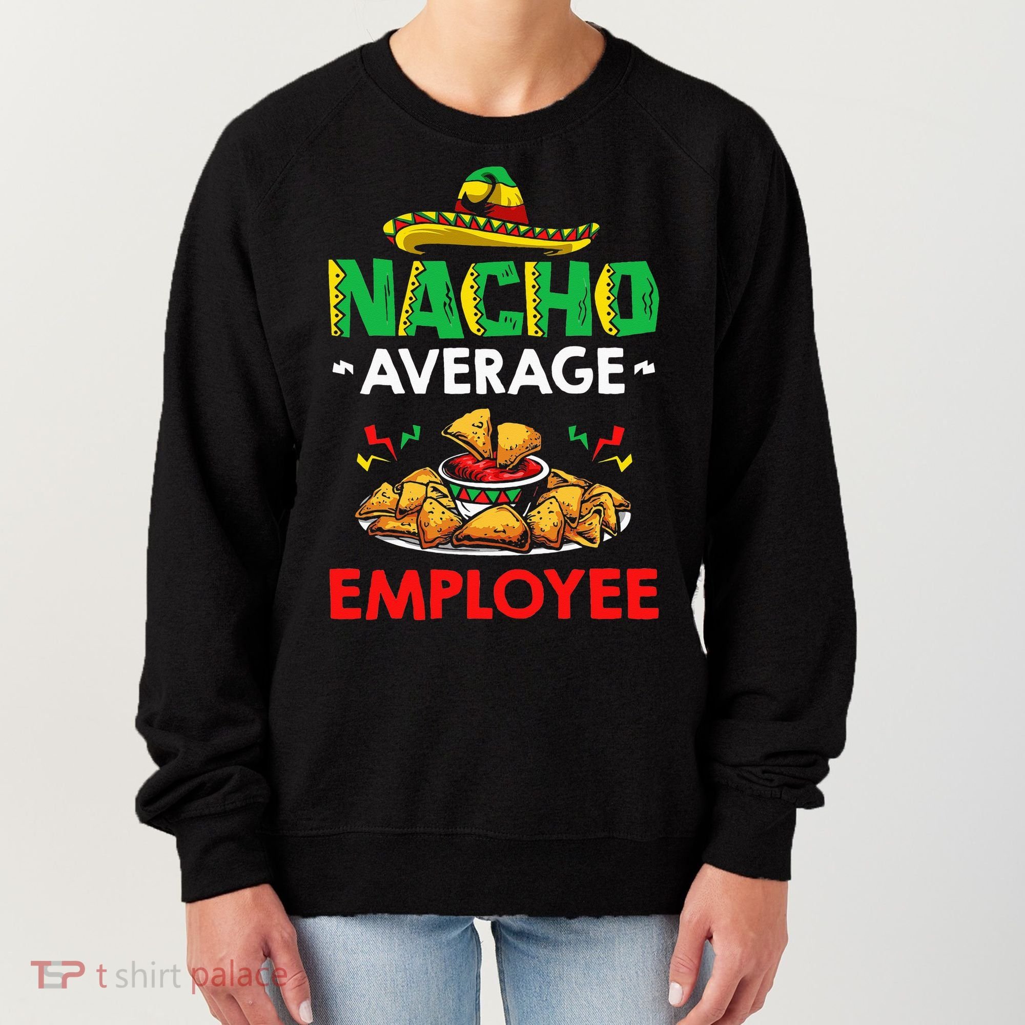 Cinco Mayo Mexican Worker 5 De Mayo Nacho Average Employee Women's Sweatshirt