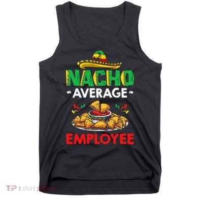 Cinco Mayo Mexican Worker 5 De Mayo Nacho Average Employee Tank Top