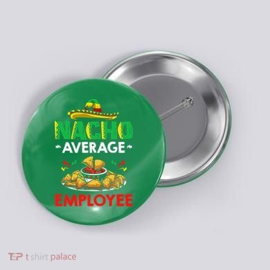 Cinco Mayo Mexican Worker 5 De Mayo Nacho Average Employee Button