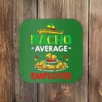 Cinco Mayo Mexican Worker 5 De Mayo Nacho Average Employee Coaster thumb 0