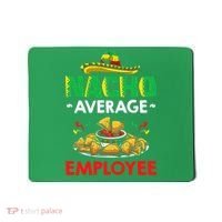 Cinco Mayo Mexican Worker 5 De Mayo Nacho Average Employee Mousepad thumb 0