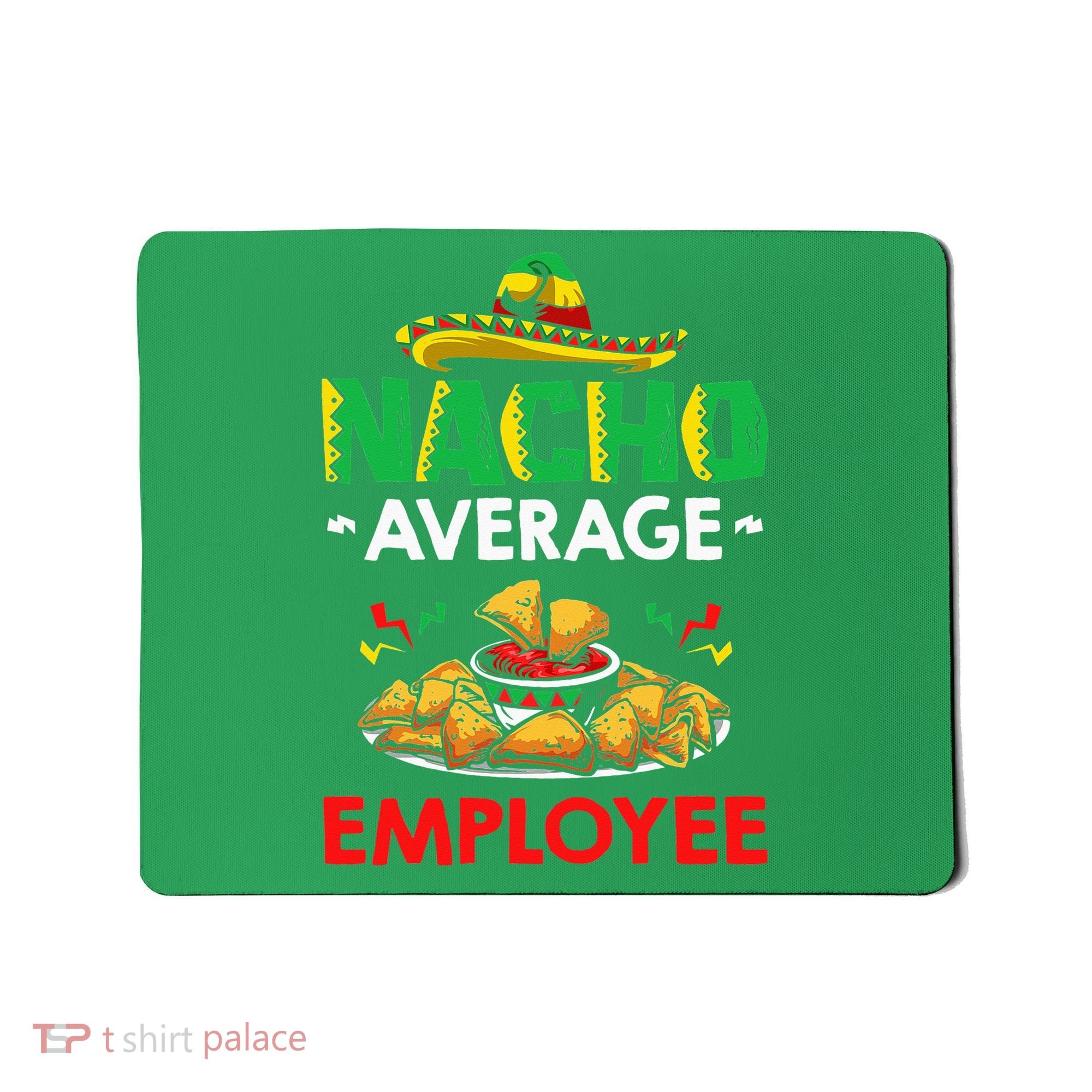 Cinco Mayo Mexican Worker 5 De Mayo Nacho Average Employee Mousepad