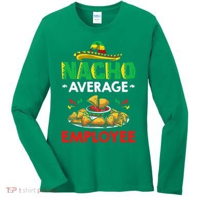 Cinco Mayo Mexican Worker 5 De Mayo Nacho Average Employee Women's Long Sleeve Shirt