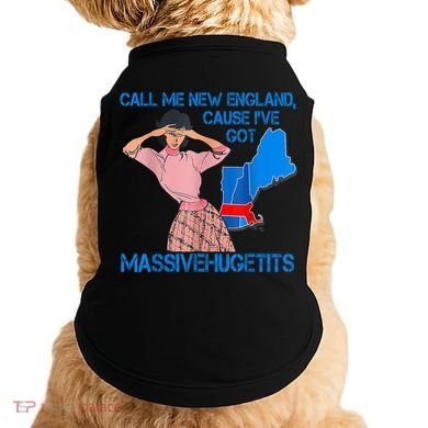 Call Me New England Cause I Got Massivehugetits Doggie Tank