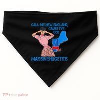 Call Me New England Cause I Got Massivehugetits USA-Made Doggie Bandana thumb 0