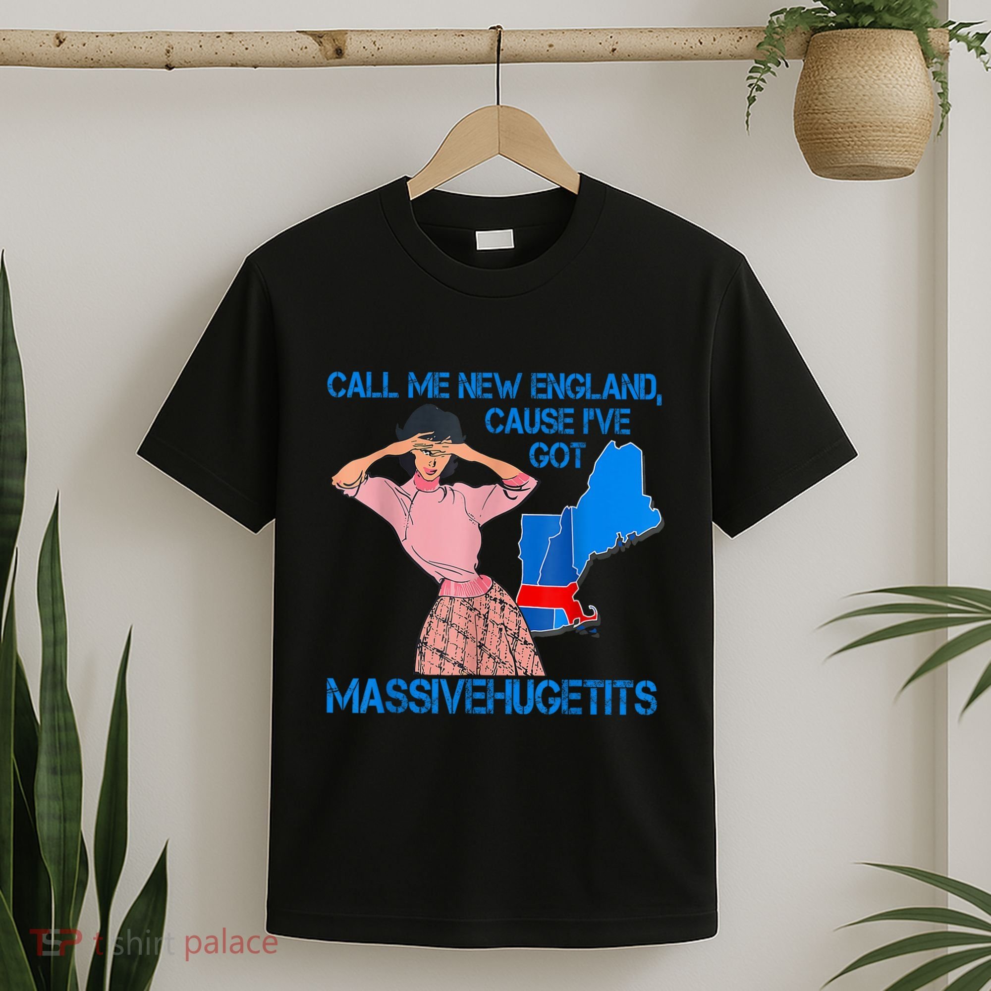 Call Me New England Cause I Got Massivehugetits T-Shirt