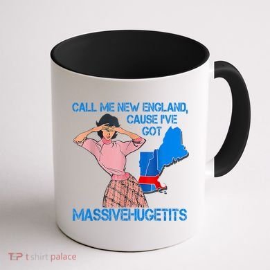 Call Me New England Cause I Got Massivehugetits Coffee Mug back