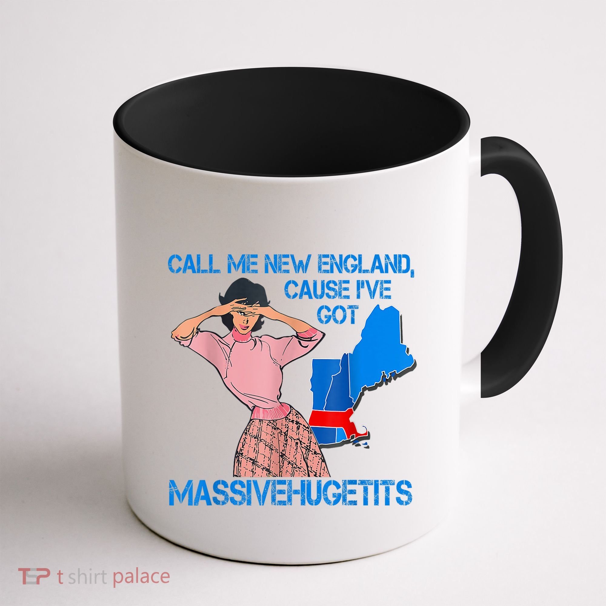 Call Me New England Cause I Got Massivehugetits Coffee Mug
