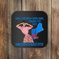 Call Me New England Cause I Got Massivehugetits Coaster thumb 0