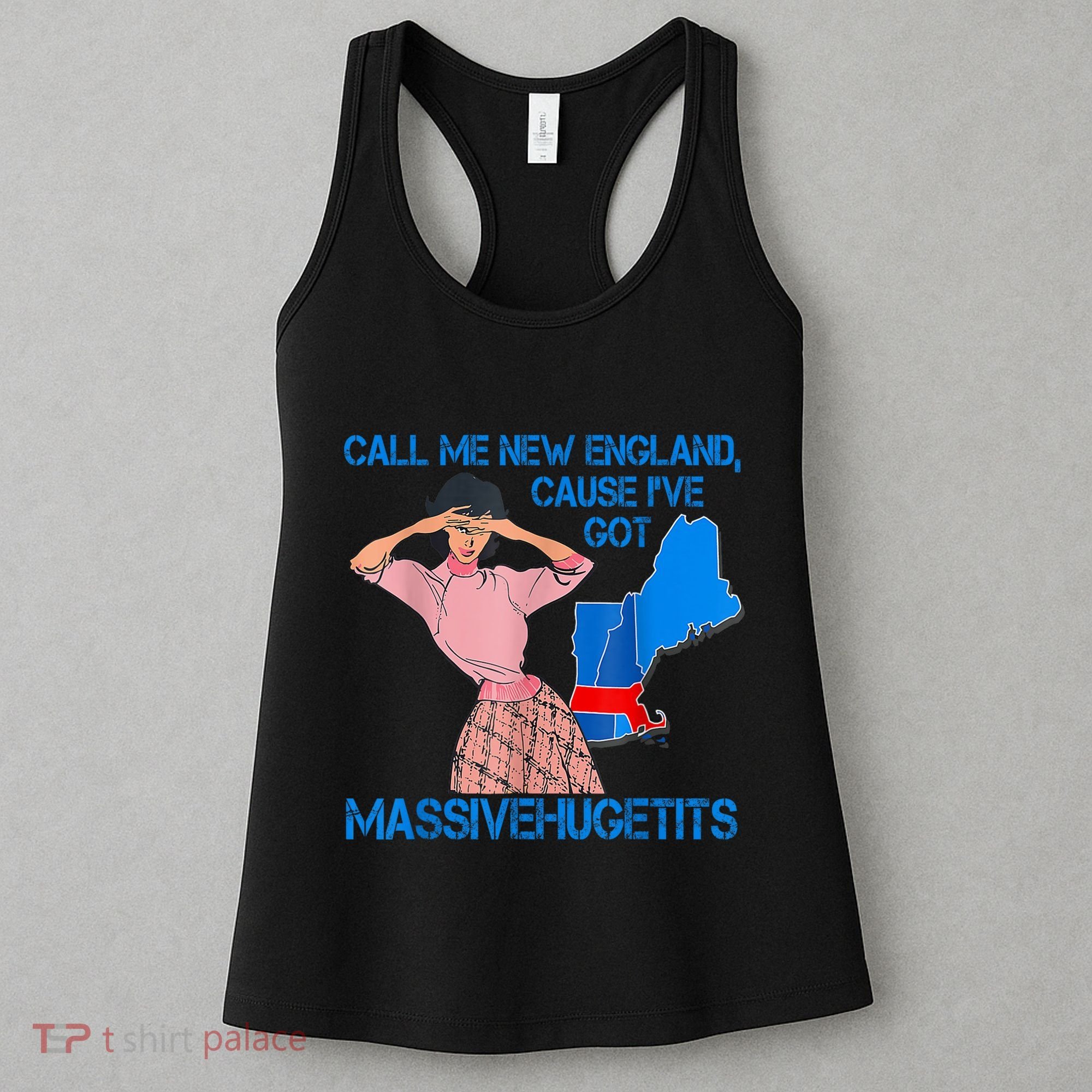 Call Me New England Cause I Got Massivehugetits Women's Tank Top