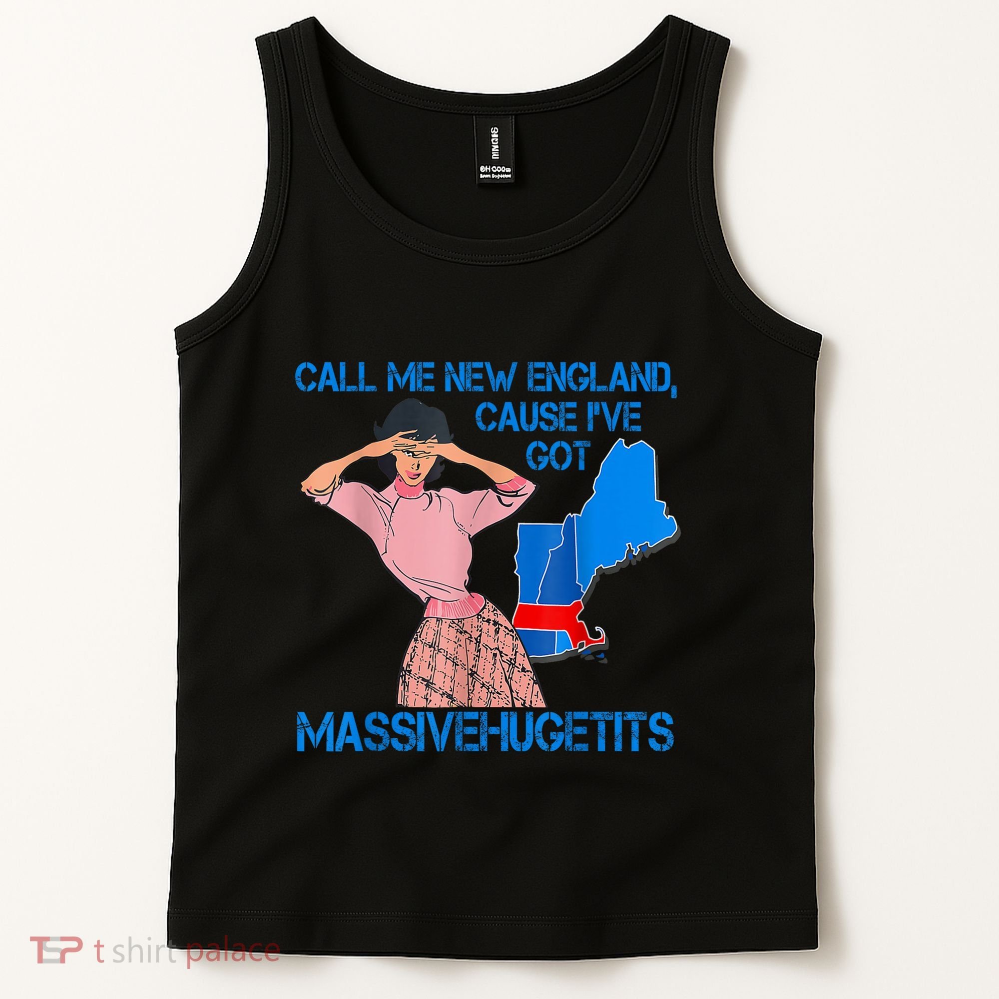 Call Me New England Cause I Got Massivehugetits Tank Top