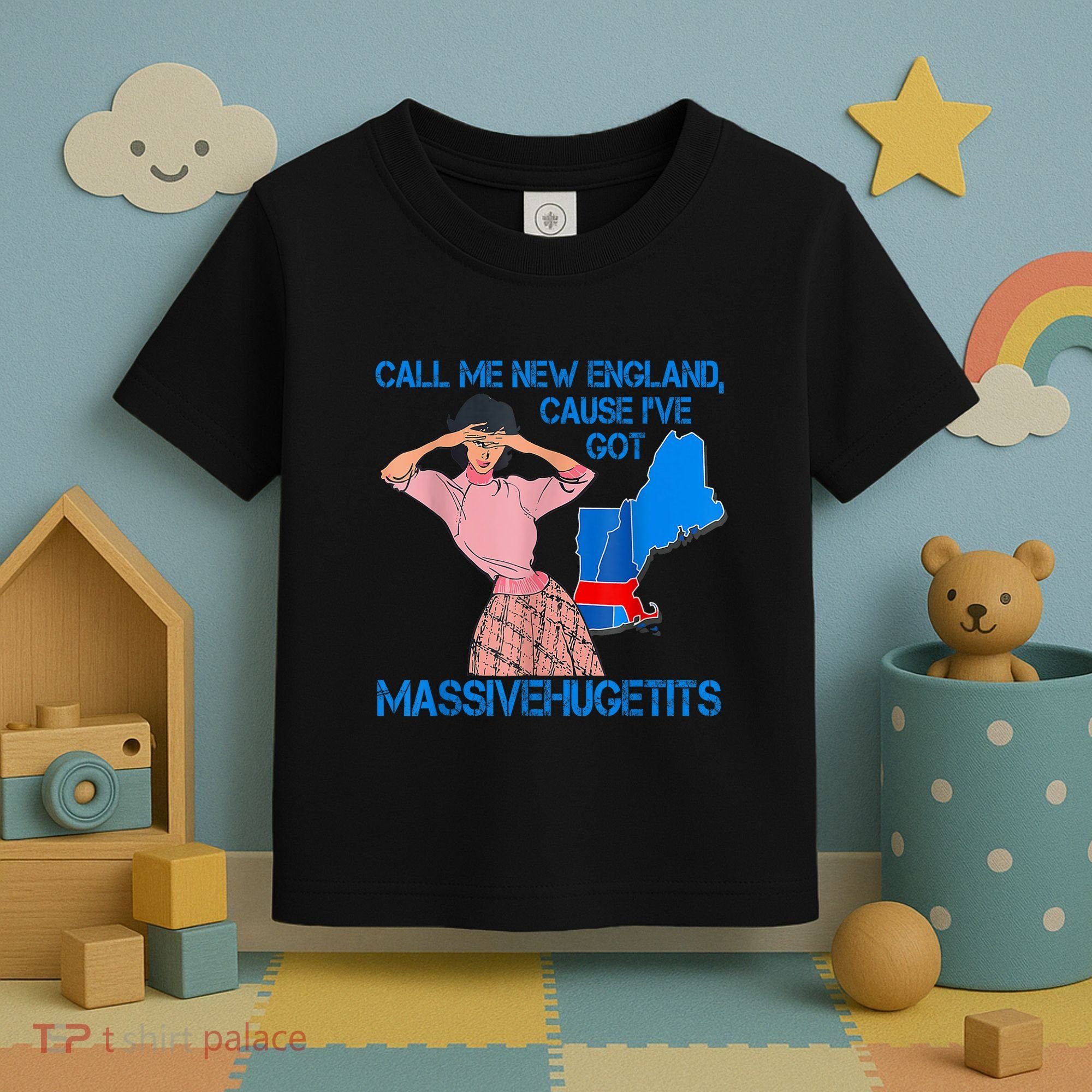 Call Me New England Cause I Got Massivehugetits Toddler T-Shirt