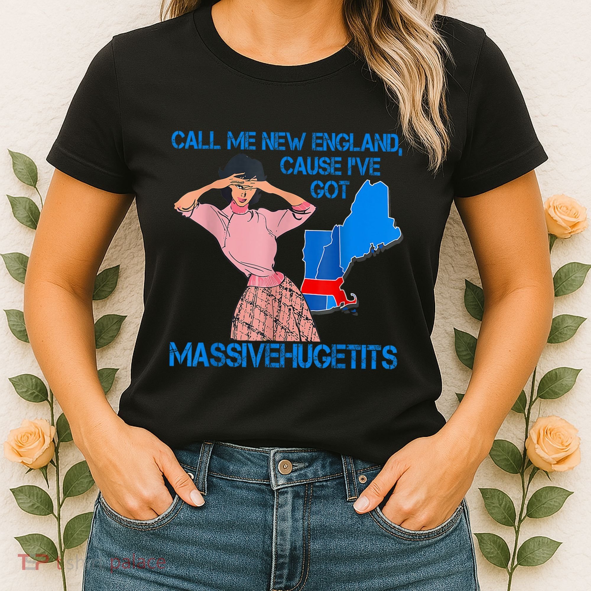 Call Me New England Cause I Got Massivehugetits Women's T-Shirt