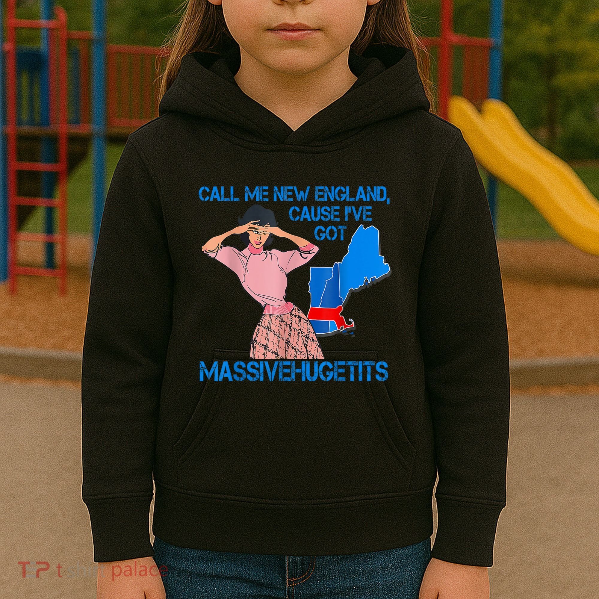 Call Me New England Cause I Got Massivehugetits Kids Hoodie