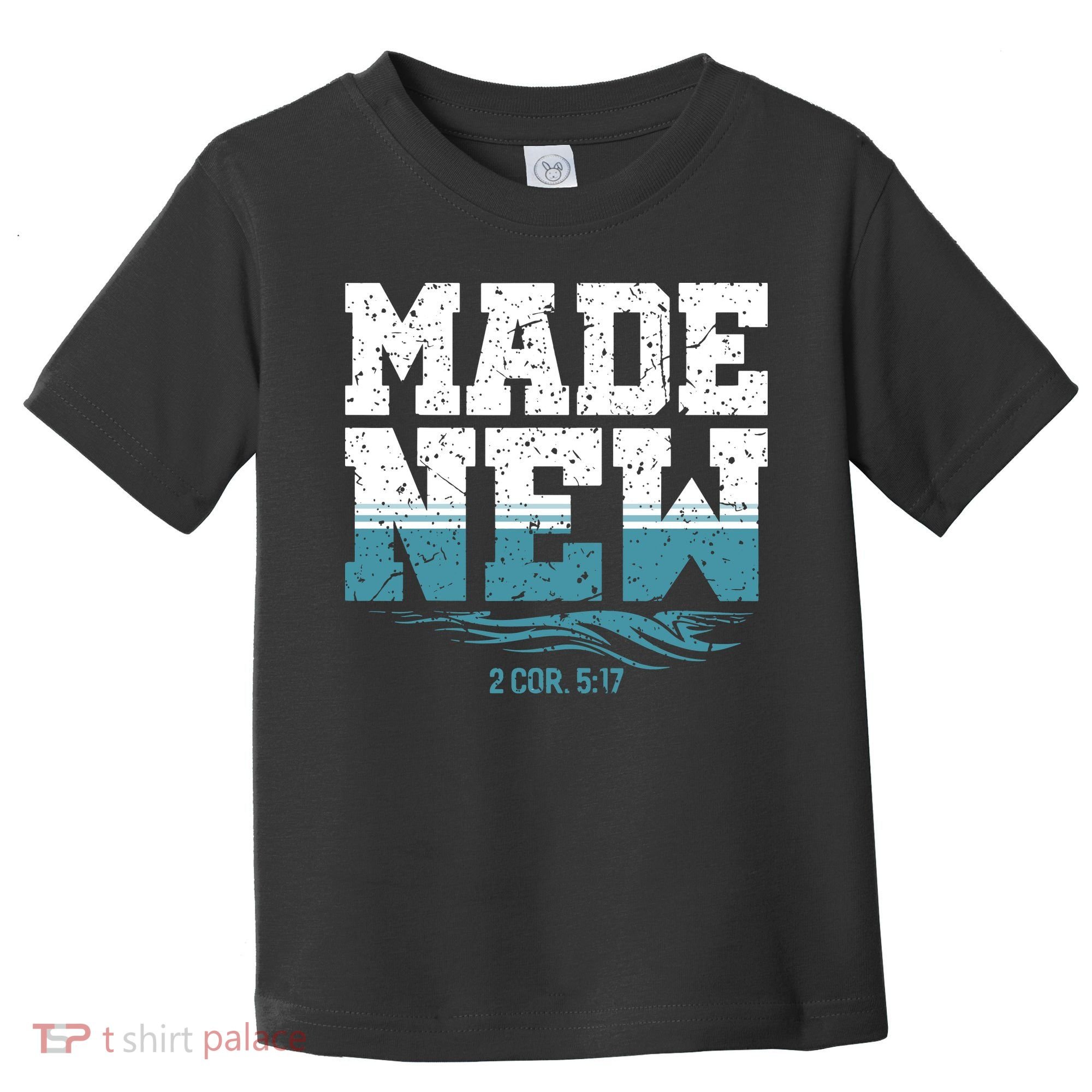 Christian Made New Baptism Toddler T-Shirt