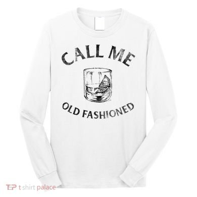 Call Me Old Fashionedcocktail Glass Long Sleeve Shirt