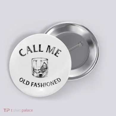 Call Me Old Fashionedcocktail Glass Button