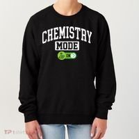 Chemistry Mode on Funny Science Chemistry Chemist Women's Sweatshirt thumb 0
